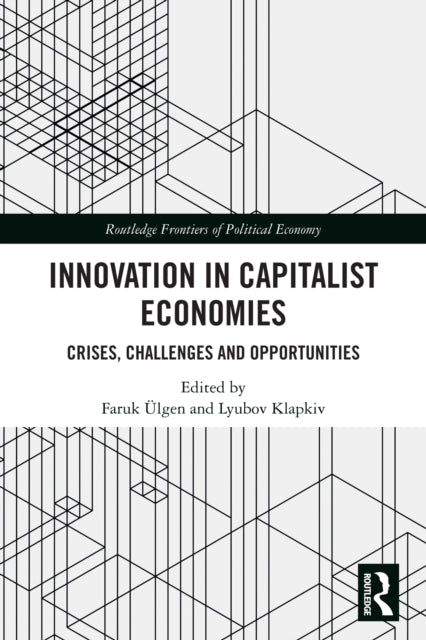 Innovation in Capitalist Economies: Crises, Challenges and Opportunities