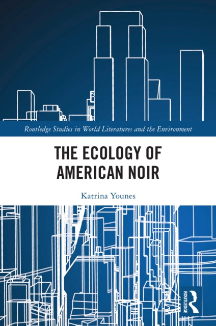 The Ecology of American Noir