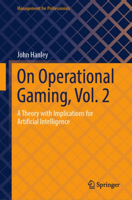 On Operational Gaming, Vol. 2: A Theory with Implications for Artificial Intelligence