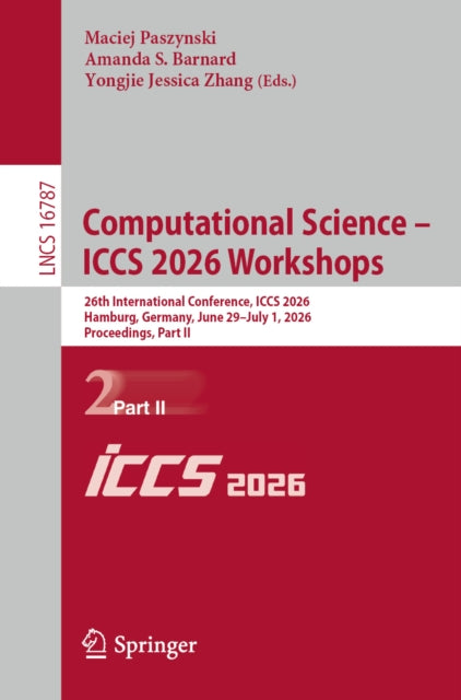 Computational Science – ICCS 2026 Workshops: 26th International Conference, ICCS 2026, Hamburg, Germany, June 29 – July 1, 2026, Proceedings, Part II