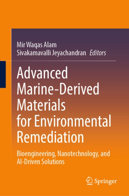 Advanced Marine-Derived Materials for Environmental Remediation: Bioengineering, Nanotechnology, and AI-Driven Solutions