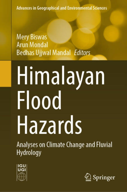 Himalayan Flood Hazards: Analyses on Climate Change and Fluvial Hydrology