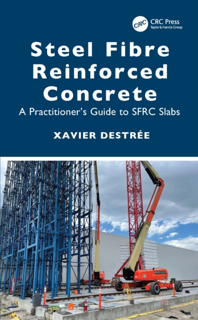 Steel Fibre Reinforced Concrete: A Practitioner’s Guide to SFRC Slabs