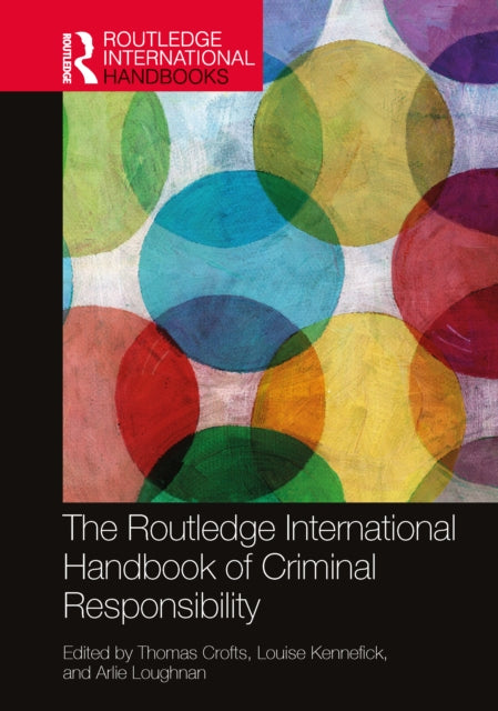 The Routledge International Handbook of Criminal Responsibility