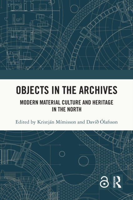 Objects in the Archives: Modern Material Culture and Heritage in the North