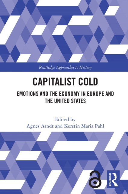 Capitalist Cold: Emotions and the Economy in Europe and the United States