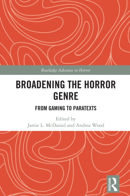 Broadening the Horror Genre: From Gaming to Paratexts