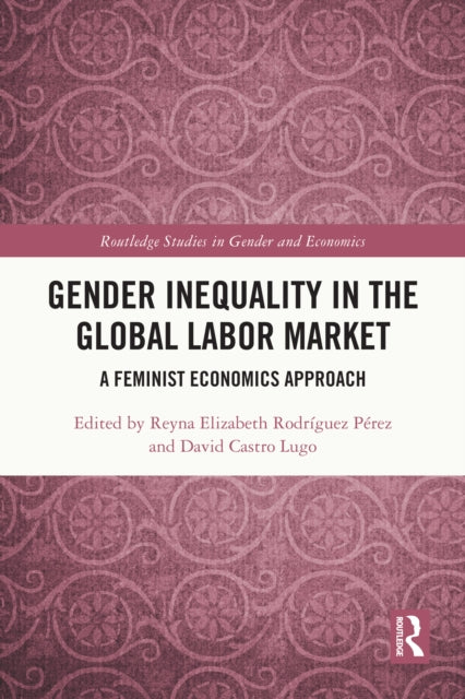 Gender Inequality in the Global Labor Market: A Feminist Economics Approach