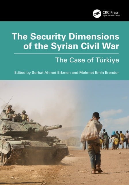 The Security Dimensions of the Syrian Civil War: The Case of Turkiye