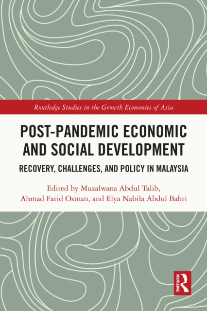 Post-Pandemic Economic and Social Development: Recovery, Challenges, and Policy in Malaysia