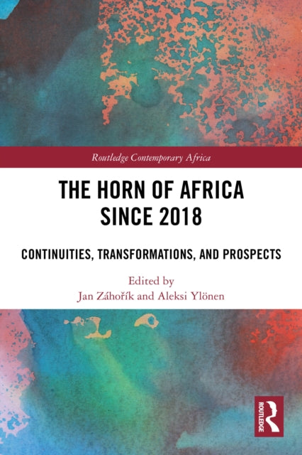The Horn of Africa since 2018: Continuities, Transformations, and Prospects