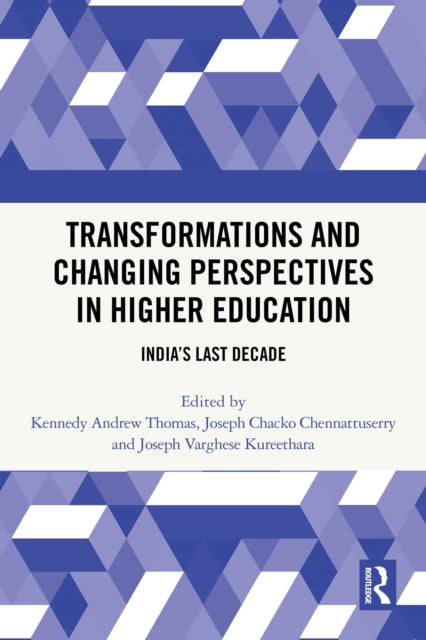 Transformations and Changing Perspectives in Higher Education: India's Last Decade