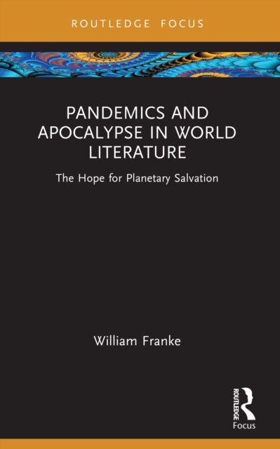 Pandemics and Apocalypse in World Literature: The Hope for Planetary Salvation