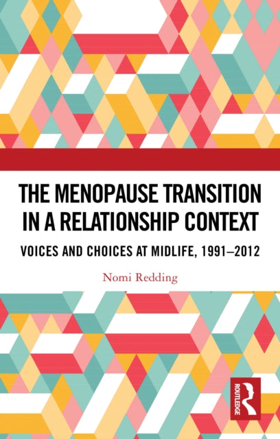 The Menopause Transition in a Relationship Context: Voices and Choices at Midlife, 1991-2012