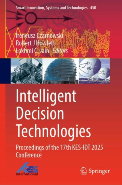 Intelligent Decision Technologies: Proceedings of the 17th KES-IDT 2025 Conference