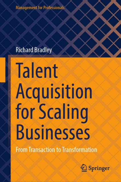 Talent Acquisition for Scaling Businesses: From Transaction to Transformation