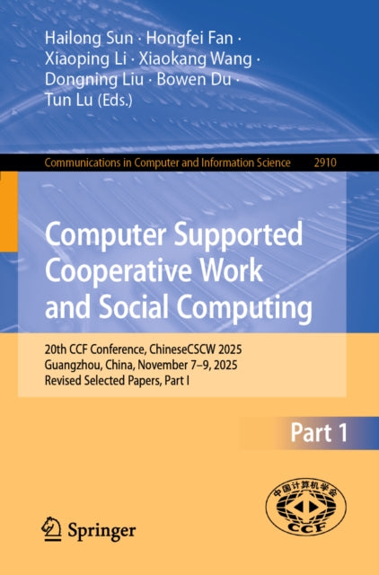 Computer Supported Cooperative Work and Social Computing: 20th CCF Conference, ChineseCSCW 2025, Guangzhou, China, November 7–9, 2025, Revised Selected Papers, Part I