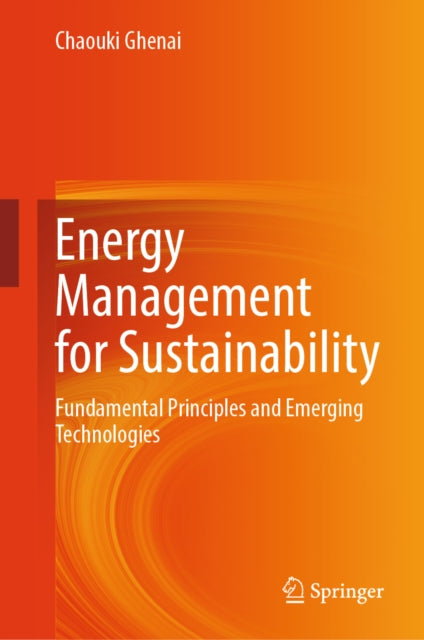 Energy Management for Sustainability: Fundamental Principles and Emerging Technologies
