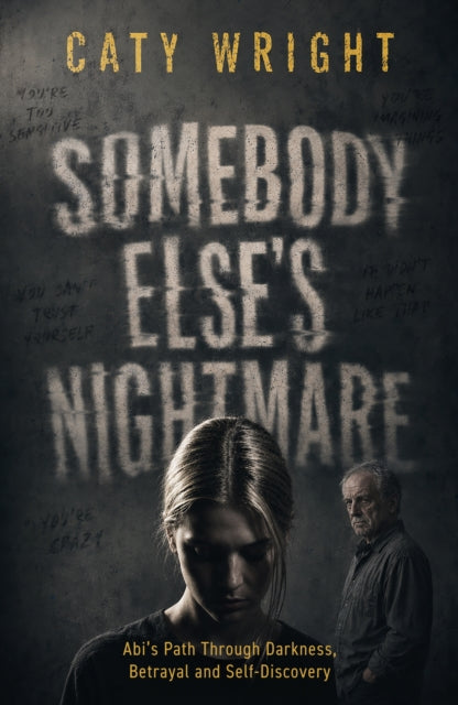 Somebody Else’s Nightmare: Abi’s Path Through Darkness, Betrayal and Self-Discovery