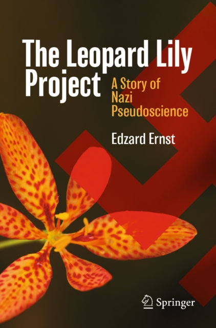 The Leopard Lily Project: A Story of Nazi Pseudoscience
