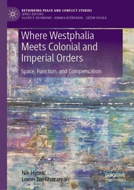 Where Westphalia Meets Colonial and Imperial Orders: Space, Function, and Compensation