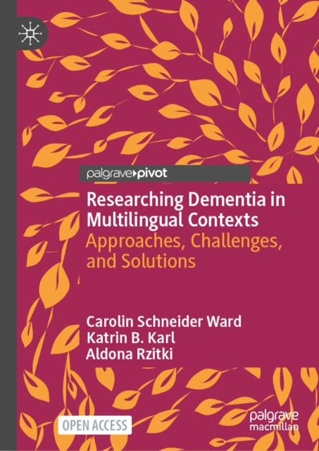 Researching Dementia in Multilingual Contexts: Approaches, Challenges, and Solutions