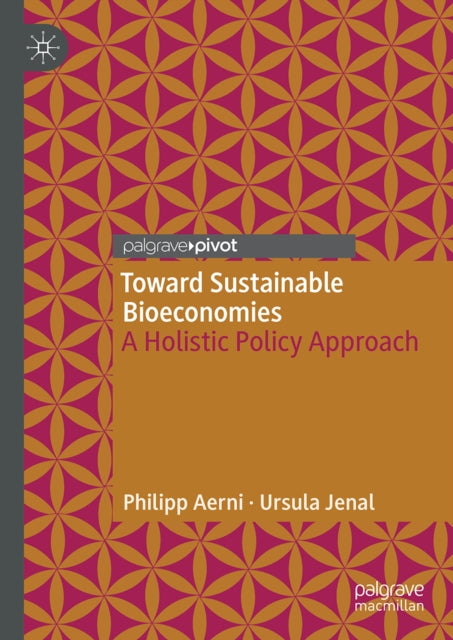Toward Sustainable Bioeconomies: A Holistic Policy Approach