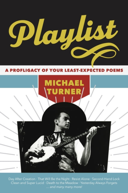 Playlist: a Profligacy of Your Least-Expected Poems