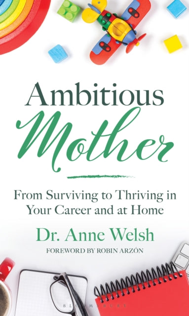 Ambitious Mother: From Surviving to Thriving in Your Career and at Home