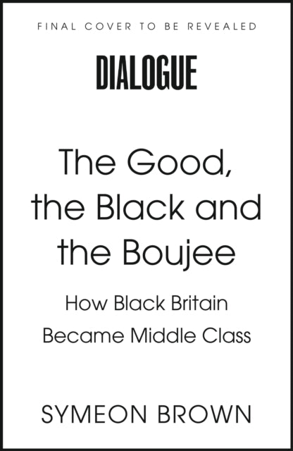 The Good, the Black and the Boujee: How Black Britain Became Middle Class