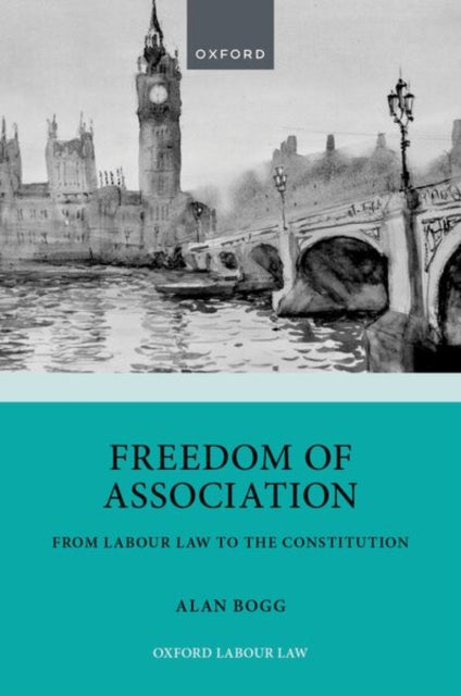 Freedom of Association: From Labour Law to the Constitution