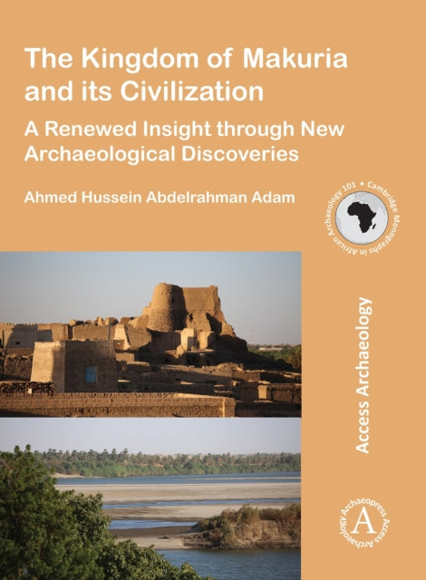 The Kingdom of Makuria and its Civilization: A Renewed Insight through New Archaeological Discoveries