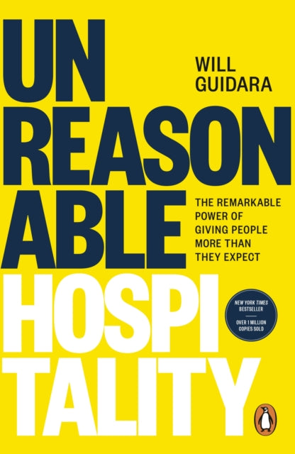 Unreasonable Hospitality: The Remarkable Power of Giving People More Than They Expect