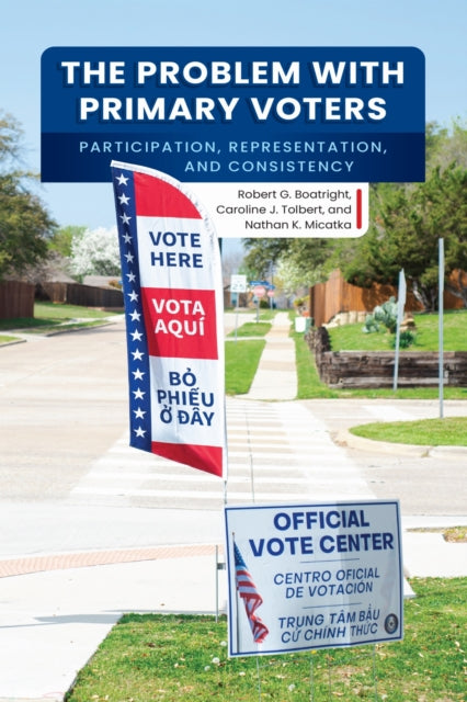 The Problem with Primary Voters: Participation, Representation, and Consistency