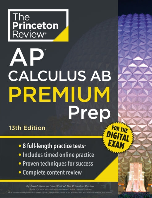 Princeton Review AP Calculus AB Premium Prep, 13th Edition: 8 Practice Tests + Digital Practice Online + Content Review
