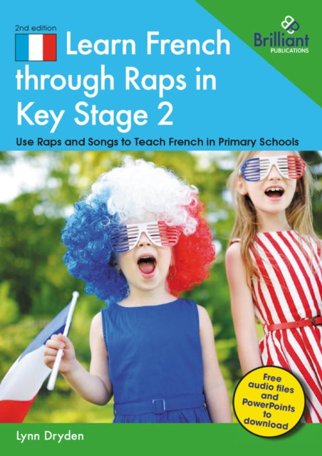 Learn French through Raps in Key Stage 2: 20 Rap-styled Songs to Teach French in Primary Schools