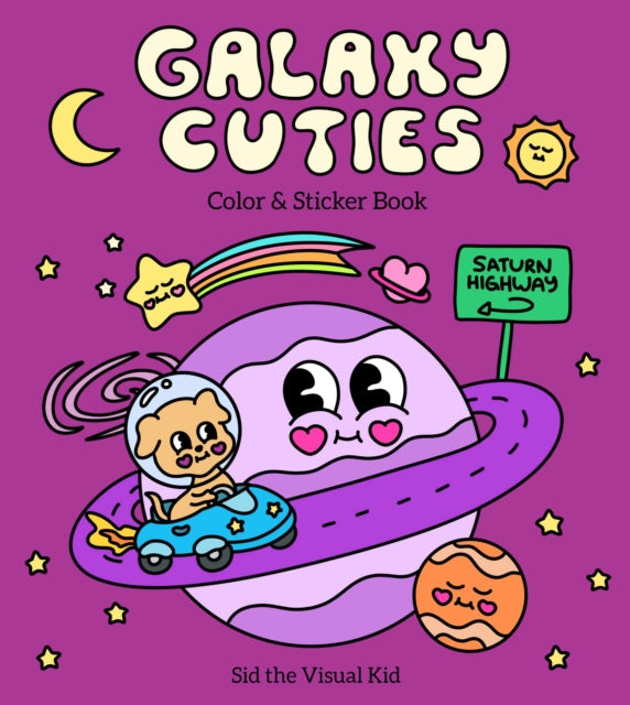 Galaxy Cuties Color & Sticker Book: A Playful Planet-Hopping Adventure with Cosmic Friends - Includes 50 Stickers!