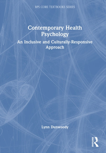 Contemporary Health Psychology: An Inclusive and Culturally-Responsive Approach
