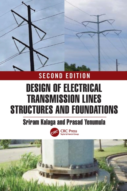 Design of Electrical Transmission Lines, Structures, and Foundations