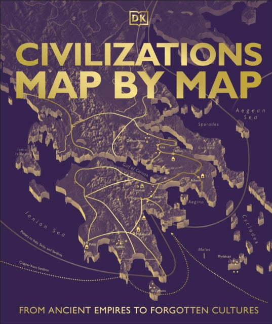 Civilizations Map by Map: From Ancient Empires to Forgotten Cultures