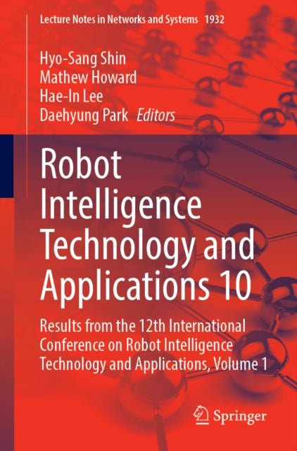 Robot Intelligence Technology and Applications 10: Results from the 12th International Conference on Robot Intelligence Technology and Applications, Volume 1