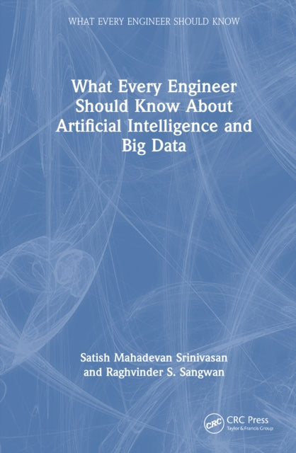 What Every Engineer Should Know About Artificial Intelligence and Big Data