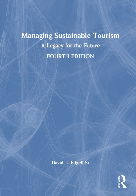 Managing Sustainable Tourism: A Legacy for the Future