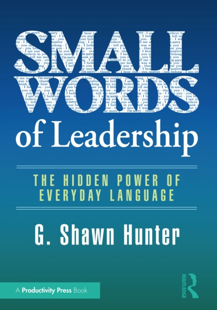 Small Words of Leadership: The Hidden Power of Everyday Language