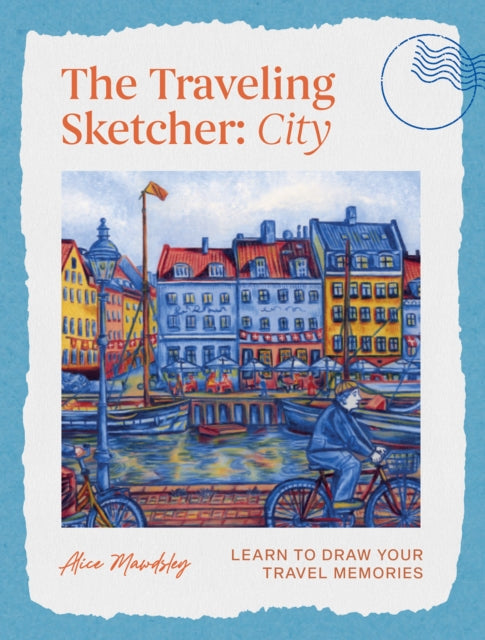 The Traveling Sketcher: City: Learn to Draw Your Travel Memories