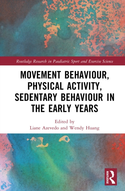 Movement Behaviour in the Early Years: Impact on Health and Development