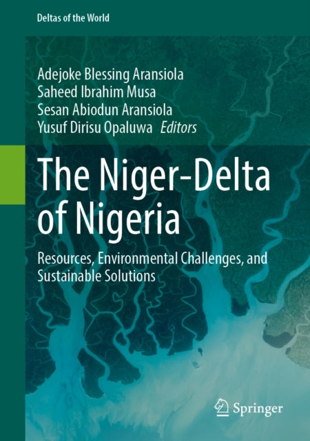 The Niger-Delta of Nigeria: Resources, Environmental Challenges, and Sustainable Solutions