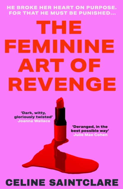 The Feminine Art of Revenge: The seductive revenge thriller from BookTok bestseller Celine Saintclare