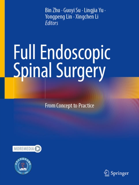 Full Endoscopic Spinal Surgery: From Concept to Practice