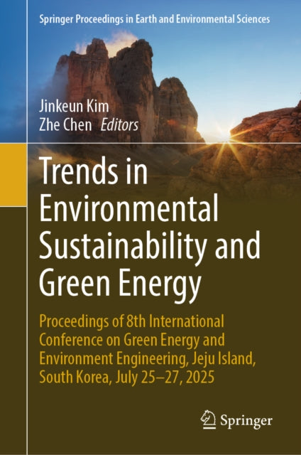 Trends in Environmental Sustainability and Green Energy: Proceedings of 8th International Conference on Green Energy and Environment Engineering, Jeju Island, South Korea, July 25-27, 2025